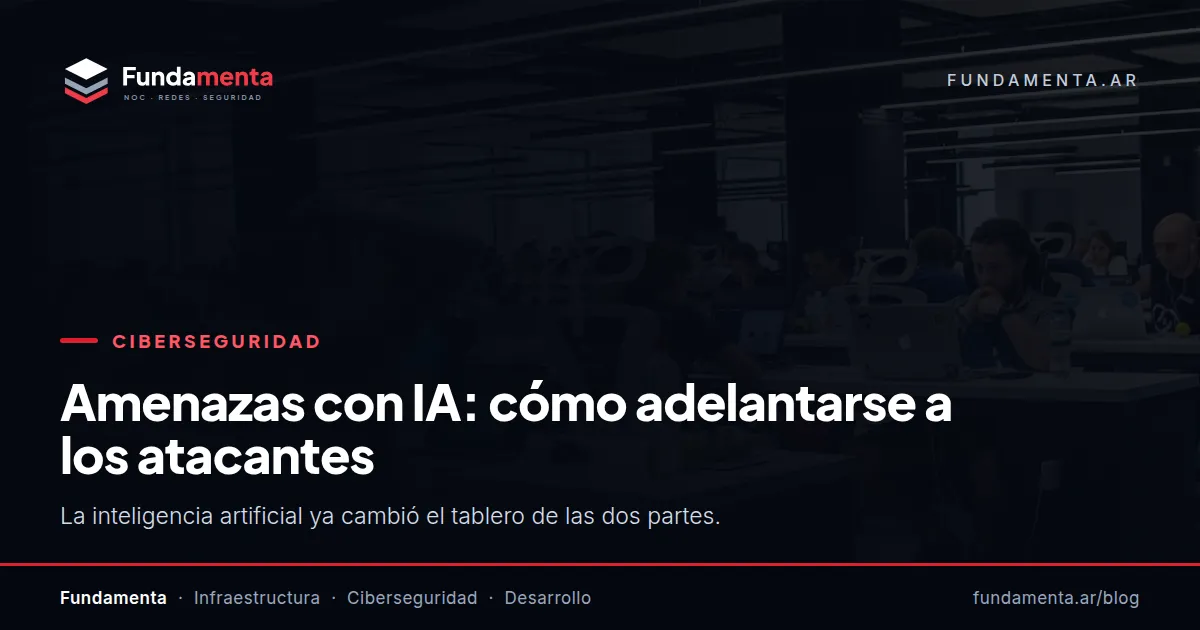 Amenazas Cibernéticas con IA: Cómo Adelantarse a los Atacantes