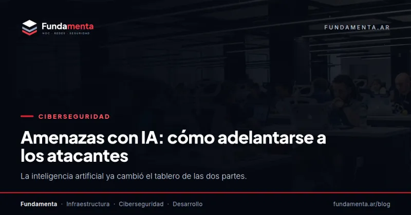 Amenazas Cibernéticas con IA: Cómo Adelantarse a los Atacantes