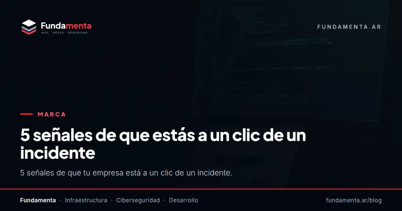 5 señales de que estás a un clic de un incidente
