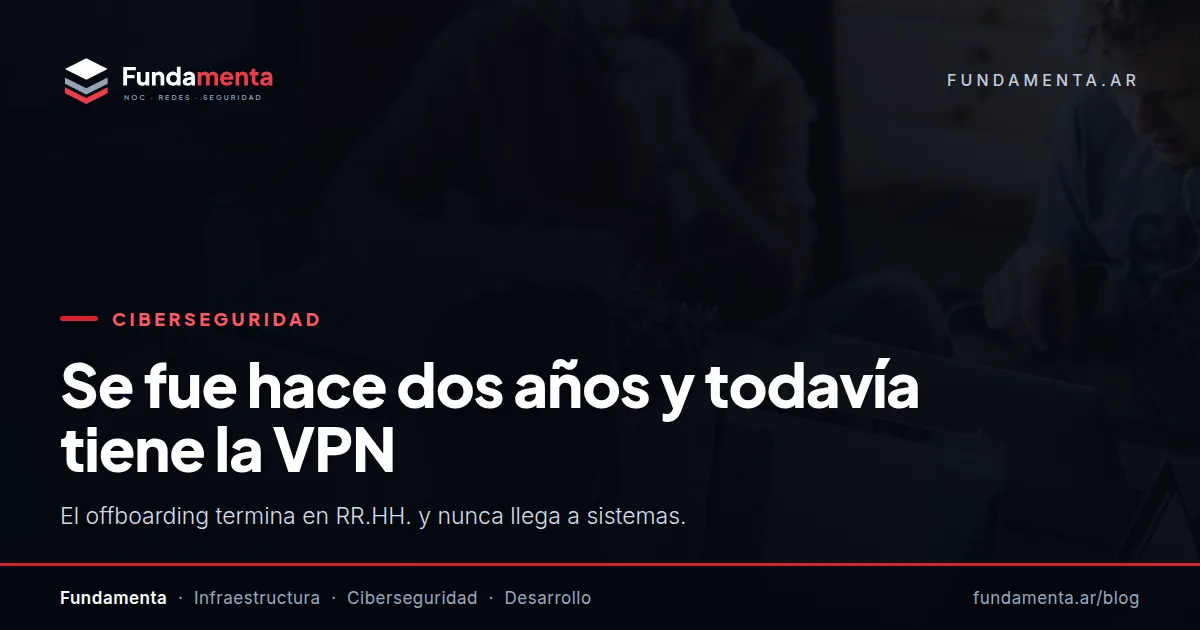 Se fue hace dos años y todavía tiene la VPN