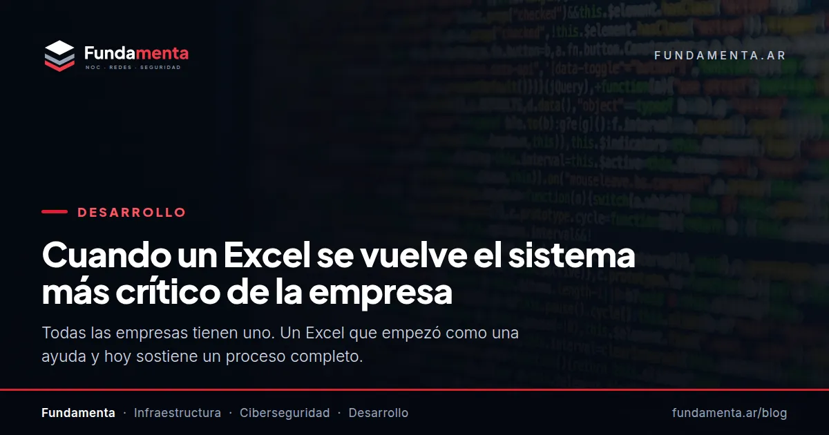 Cuando un Excel se vuelve el sistema más crítico de la empresa