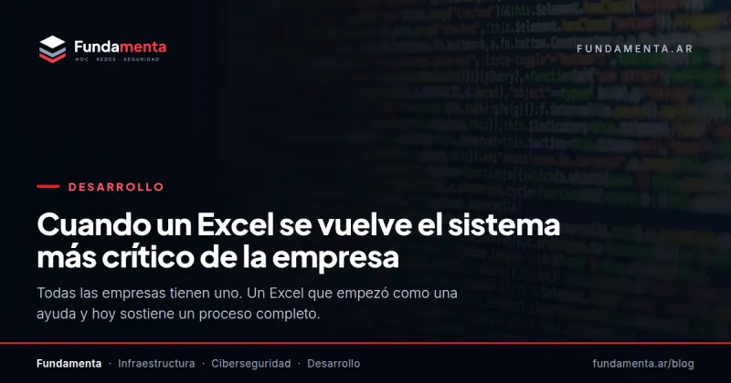 Cuando un Excel se vuelve el sistema más crítico de la empresa