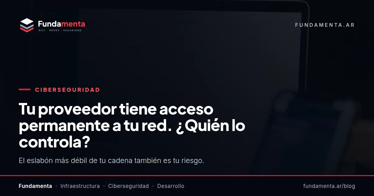 Tu proveedor tiene acceso permanente a tu red. ¿Quién lo controla?