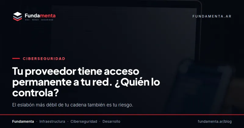 Tu proveedor tiene acceso permanente a tu red. ¿Quién lo controla?