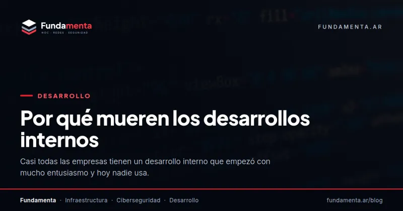 Por qué mueren los desarrollos internos